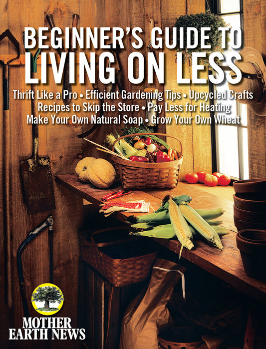 Mother Earth News Beginner's Guide to Living on Less, Books from Mother Earth News