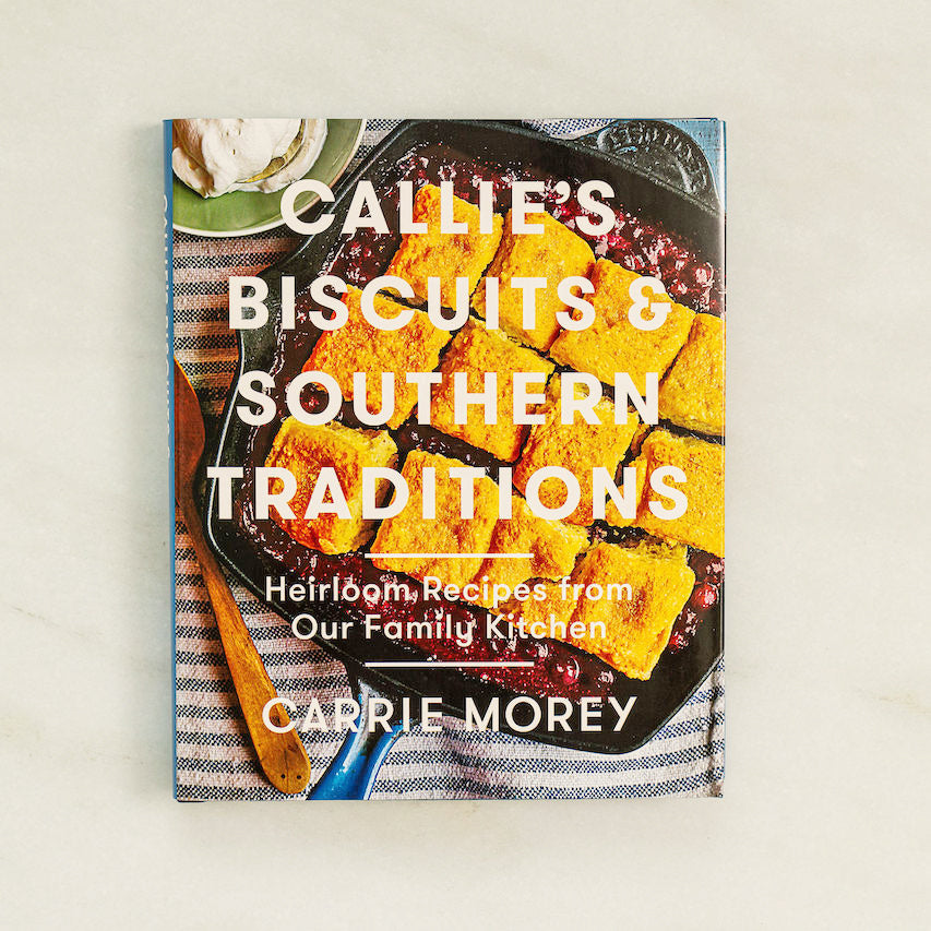 Callie's Biscuits & Southern Traditions Cookbook, Cookbook from Callie's Hot Little Biscuit
